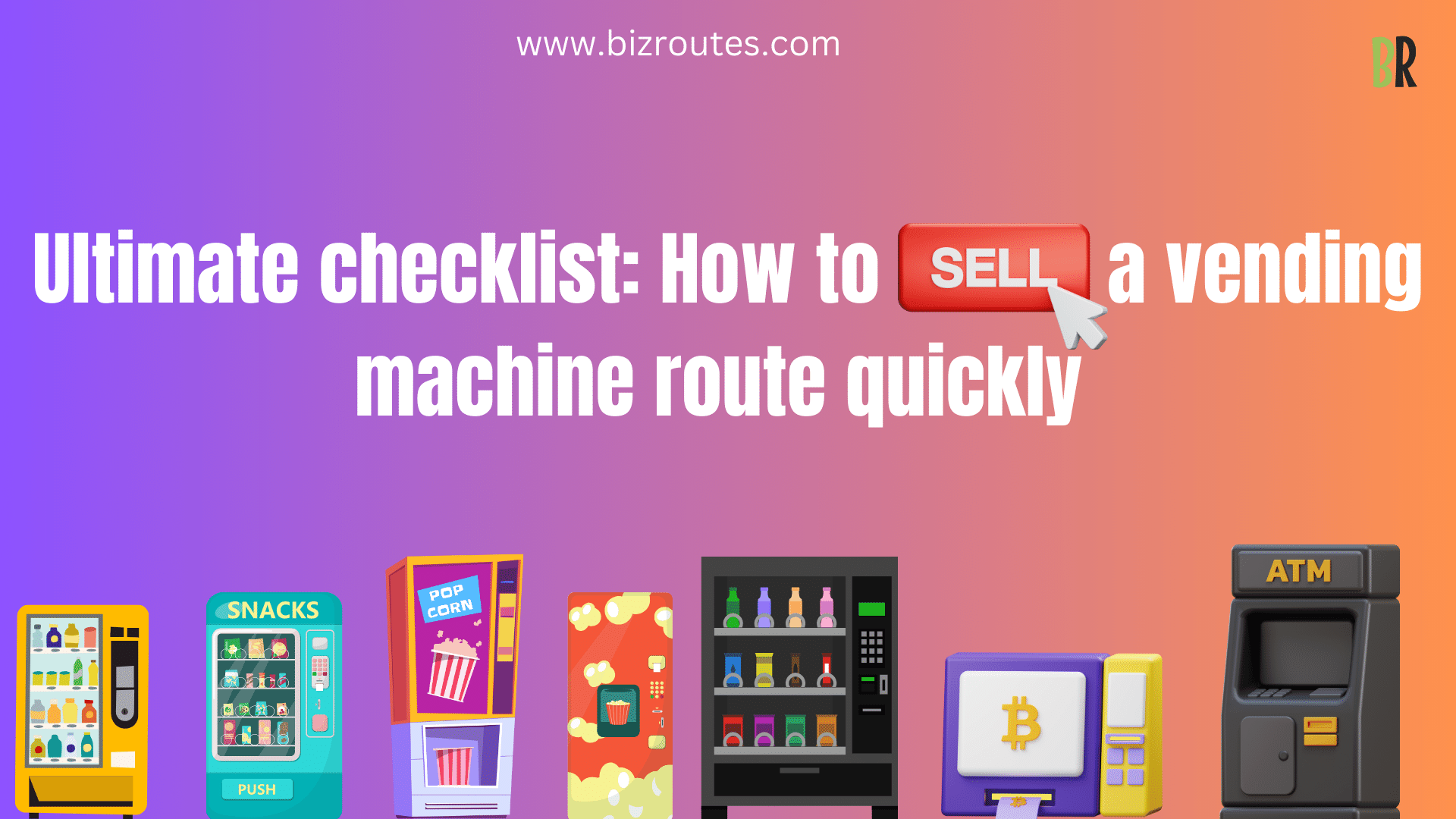 How to sell a vending machine route quickly